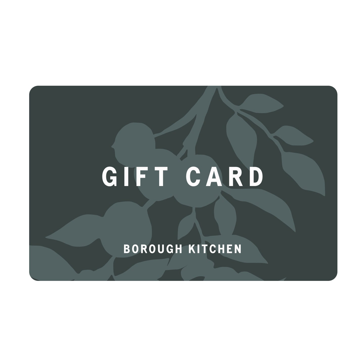 Borough Kitchen Digital Gift Card