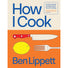 How I Cook: A Chef's Guide to Home Cooking Cookbook