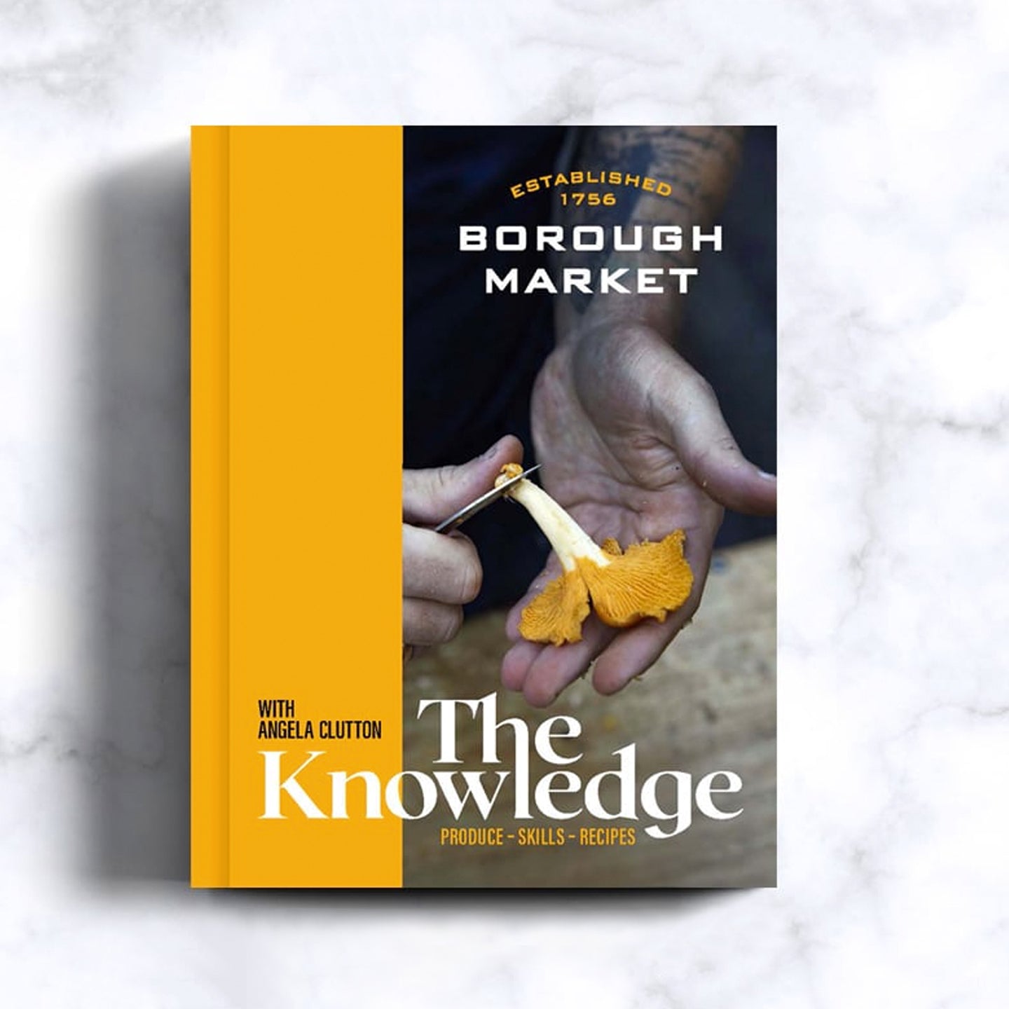 Borough Market: The Knowledge Cookbook